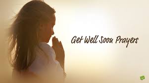 He(she) will be always in our thoughts, forever in our prayers. 32 Prayers For Healing And Recover Get Well Soon Prayers
