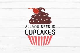 An svg's size can be increased or decreased without a loss of quality. Cupcakes Quotes Graphic By Great19 Creative Fabrica