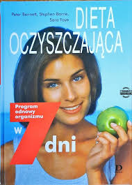 Dieta oczyszczająca. Program odnowy organizmu w 7 dni