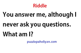 A riddle is a type of verbal play, a question or observation deliberately worded in a puzzling manner and presented as a problem to be solved. You Answer Me But I Never Ask You A Question Riddle Puzzle Paheliyan