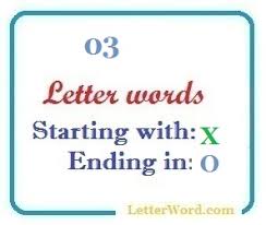Your dinner might make use of olive oil, oregano or okra. Three Letter Words Starting With X And Ending In O Letterword Com