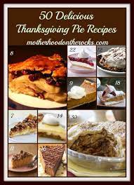 Maybe you would like to learn more about one of these? 50 Delicious Thanksgiving Pie Recipes Motherhood On The Rocks Thanksgiving Pie Recipes Delicious Thanksgiving Thanksgiving Pies