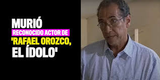 Carrera artística de rafael orozco. Murio Alberto Borja Actor De Rafael Orozco El Idolo