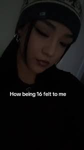 When I Was 16 I Went Through Alot