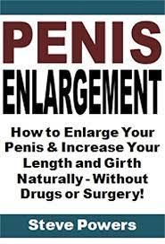 No wonder lots of men out there resort to using all sorts of stretching exercises are also effective and particularly great for beginners. Amazon Com Penis Enlargement How To Enlarge Your Penis Increase Your Length And Girth Naturally Without Drugs Or Surgery Ebook Powers Steve Kindle Store