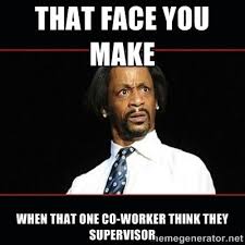 That moment when you realize. Most Annoying Coworker Meme