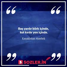 Bas Yarilir Bork Icinde Kol Kirilir Yen Icinde Kazakistan Atasozu Babalar Hollanda Atasozleri