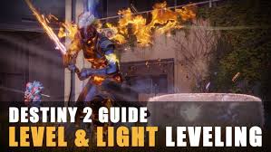 Destiny 2 Guide Level Light Levelling