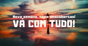 30 Mensagens De Boa Semana Para Espalhar Energia Positiva Pensador