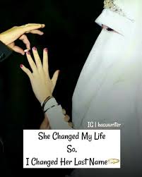 She Changed My Life So I Changed Her Last Name Nikah Islamic Love Quotes Love Husband Quotes Husband Quotes