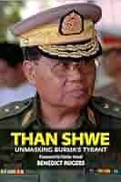 Than Shwe: Unmasking Burma's Tyrant: Rogers, Benedict, Havel, Vaclav:  9789749511916: Amazon.com: Books