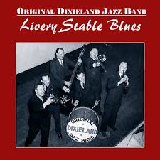 1917 Original Dixieland Jazz Band - Livery Stable Blues - Youtube