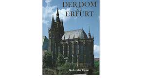 Media in category members of the erfurt parliament the following 22 files are in this category, out of 22 total. Der Dom Zu Erfurt German Edition Schubert Ernst 9783372003268 Amazon Com Books