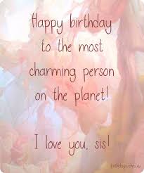 My little world begins with your smile dear sister, i am so proud of you for breaking stereotypes every single day and paving the way for young girls. Happy Birthday Wishes For Younger Sister Elder Sister
