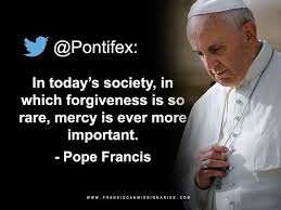 Franciscan Missionaries On Instagram In Today S Society In Which Forgiveness Is So Rare Mercy Is Ever More Pope Francis Quotes Catholic Quotes Forgiveness