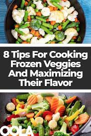 8 Tips For Cooking Frozen Vegetables And Maximizing Their Flavor Frozen Mixed Vegetable Recipes Frozen Vegetable Recipes Mix Vegetable Recipe