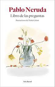 ¿puedo preguntar a mi libro si es verdad que yo lo escribí? Libro De Las Preguntas Ilustraciones De Maria Guitart Biblioteca Abierta Neruda Pablo Amazon De Bucher