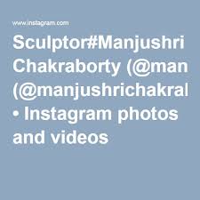 Sculptor Manjushri Chakraborty Manjushrichakraborty Instagram Photos And Videos Instagram Photo Instagram Photo And Video
