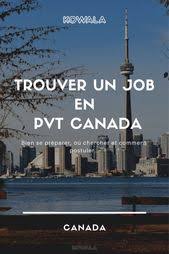 Travailler En Pvt Canada Ou Et Comment Trouver Un Job Kowala