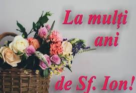 La multi ani, plini de fericire si de impliniri! Cele Mai Frumoase Mesaje È™i UrÄƒri De Sfantul Ion Realitatea De Suceava