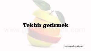 Allah büyüklüğünü hatırlama ve allahu ekber deme. Tekbir Getirmek Deyimler Guncel Kaynagin Merkezi