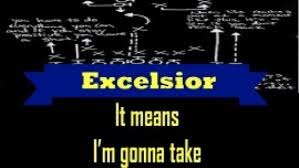 The word excelsior is of latin origin and means loftier, yet higher; Excelsior Skillshare Student Project