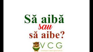 Formele verbului a avea la conjunctiv sunt: SÄƒ AibÄƒ Sau SÄƒ Aibe Youtube