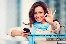 Baby girls are precious gifts, wrapped in love serene. Funny Quotes About Being A Single Woman Status Lines