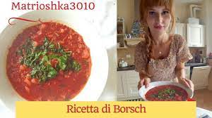 Vlada è da parecchi anni in italia. Ricetta Zuppa Borsch Borsh Youtube