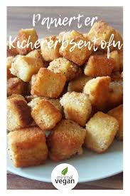 Panierter Kichererbsentofu Vegan Lecker Rafiniert Und Besonders Mit Kichererbsenmehl Und Knuspriger Panade Das Rezept Ist Lecker Kichererbsenmehl Rezepte