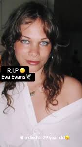 What Did Eva Evans Die of