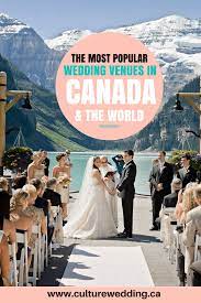 The Best Wedding Venues In The World Find The Best Places To Get Married In Canada We Have Ro Destination Wedding Canada Wedding Venues Places To Get Married