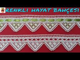Renkli Hayat Bahcesi Youtube Tig Desenleri Oya Tig Isleri