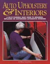 Or how to clean upholstery? Auto Upholstery Interiors Hpbooks 1265 Caldwell Bruce 0075478012657 Amazon Com Books