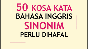 Check spelling or type a new query. 50 Kosa Kata Sinonim Bahasa Inggris Yang Perlu Kamu Hafal Youtube