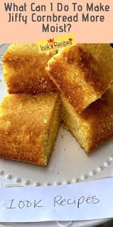 What Can I Do To Make Jiffy Cornbread More Moist Recipe In 2020 Corn Bread Recipe Sweet Cornbread Bread Recipes Homemade