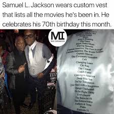 Maybe you would like to learn more about one of these? Dopl3r Com Memes Samuel L Jackson Wears Custom Vest That Lists All The Movies Hes Been In He Celebrates His 70th Birthday This Month Age Of Ultron Infinity War Mi Barely