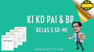 Bagi bapak ibu guru yang membutuhkan buku kerja guru sd kurikulum 2013 revisi 2018 maka klik tautan download yang disediakan dbawah ini. Download Ki Dan Kd Pai Sd Kurikulum 2013 Kelas 5 Situs Guru