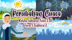 Maybe you would like to learn more about one of these? Perubahan Cuaca Kelas 3 Sd Bahasa Indonesia Tema 5 Subtema 2 Youtube