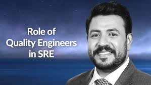 Role of Quality Engineers in SRE