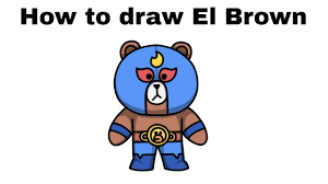 Yön tuşları yada a, s, d, w tuşlarıyla savaş alaınında sağa. How To Draw El Brown Brawl Stars Step By Step Youtube