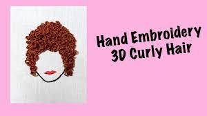More images for how to embroider curly hair » Curly Hair 3d Hand Embroidery Youtube