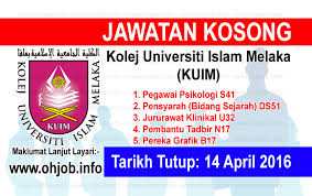 Untuk mereka yang berminat untuk menjawat jawatan kosong terkini yang dipaparkan dihalaman mingguan kerja. Jawatan Kosong Kolej Universiti Islam Melaka Kuim 14 April 2016 Jawatan Kosong Kerajaan Swasta Terkini Malaysia 2021 2022