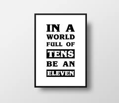 In A World Full Of Tens Be An Eleven Quote In A World Full Of Tens Be An Eleven Printable Stranger Things Quote Print Inspirational Quote Wall Decor Quote Prints Stranger Things Quote Wall Quotes