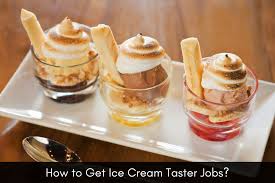 Maybe you would like to learn more about one of these? How To Get Ice Cream Taster Jobs Career Salary