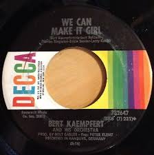 Bert Kaempfert 45 We Can Make It Girl