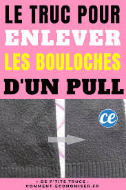 Comment Enlever Les Bouloches Sur Un Pull En Laine Le Truc Incroyable Pull Laine Pull Laine