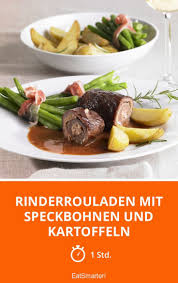 Rinderrouladen Mit Speckbohnen Und Kartoffeln Rezept Speckbohnen Rinderrouladen Rinder Rouladen