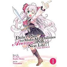 Didn T I Say To Make My Abilities Average In The Next Life Manga Vol 1 Walmart Com Manga To Read I Said Abilities