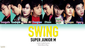 (some members may be missing). Super Junior M ìŠˆí¼ì£¼ë‹ˆì–´ M Swing å˜¶å¼ Color Coded Lyrics Man Pinyin Eng Youtube